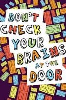 Dont-check-your-brains-at-the-door1